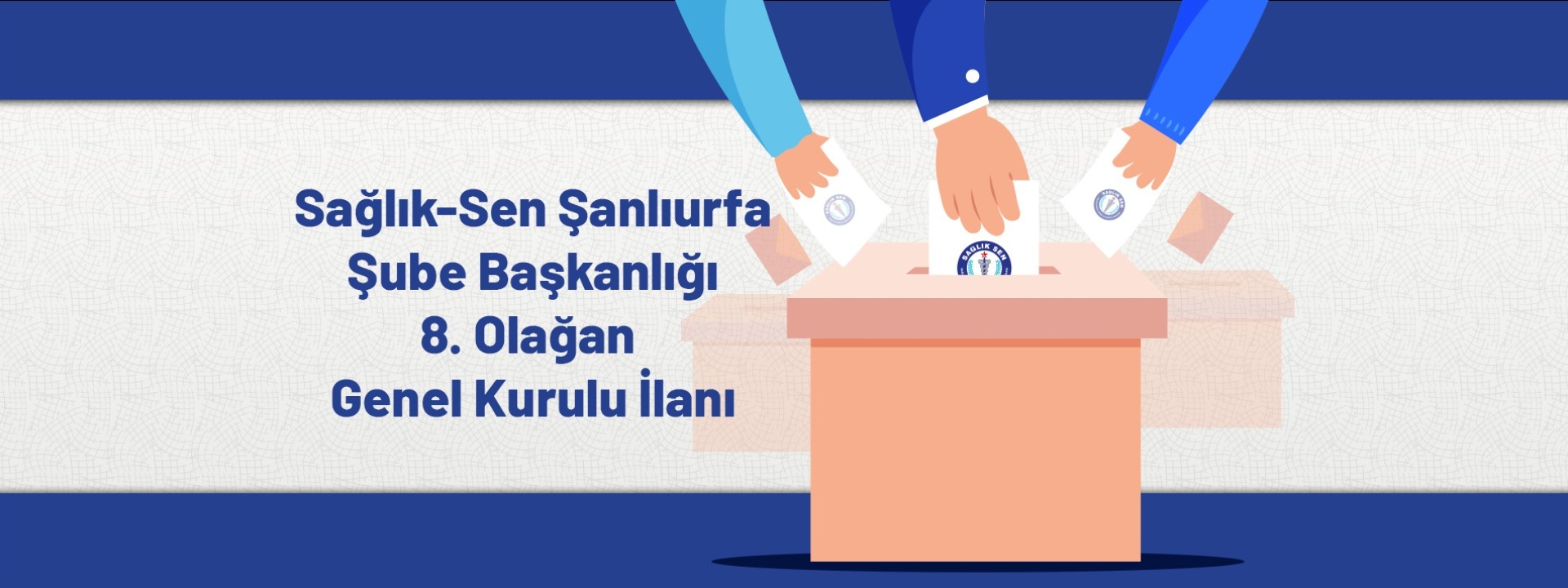 Sağlık-Sen Şanlıurfa Şube Başkanlığı 8.Olağan Genel Kurulu İlanı
